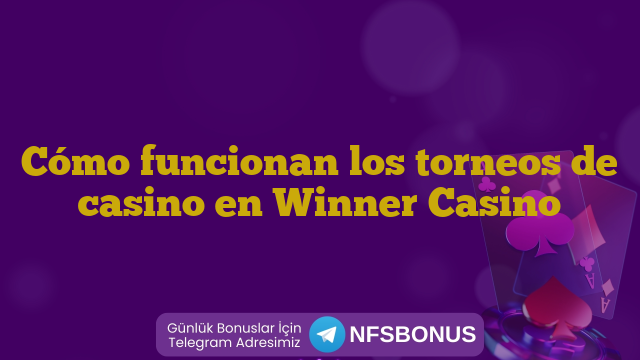 Cómo funcionan los torneos de casino en Winner Casino