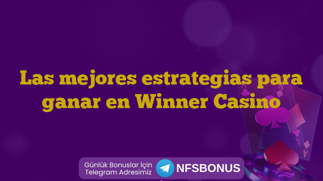 Las mejores estrategias para ganar en Winner Casino